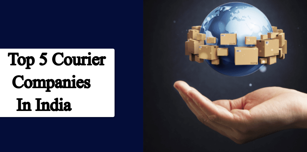 Top 5 Best courier companies in India​