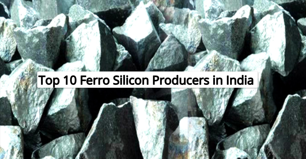 Top 10 Popular Ferro Silicon Producers in India
