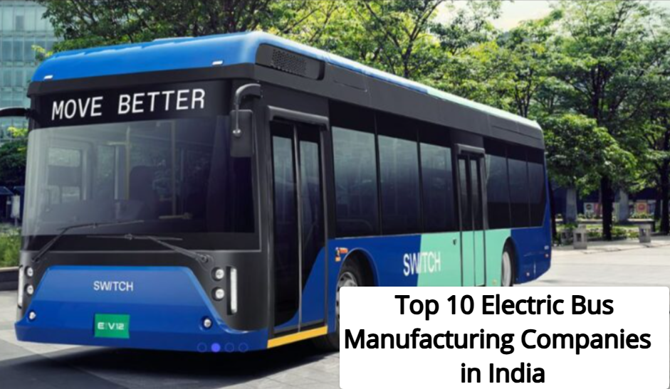 Top 10 Best Electric Bus Manufacturing Companies in India