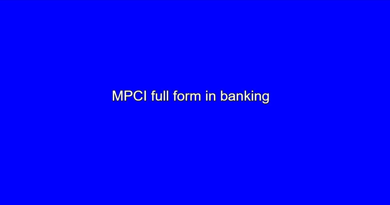 What is Full Form of MPCI in Banking?